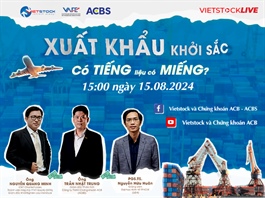 Vietstock LIVE: Triển vọng nào cho nhóm cổ phiếu xuất khẩu?
