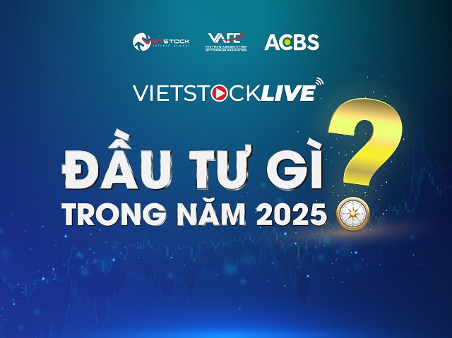 Vietstock LIVE #15: Đầu tư gì trong năm 2025?