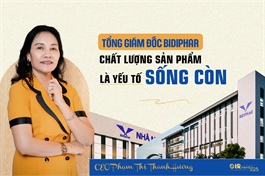 Tổng Giám đốc Bidiphar: Chất lượng sản phẩm là yếu tố sống còn