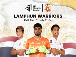 WeMasterTrade mở rộng sự hiện diện thương hiệu tại Thái Lan thông qua hợp tác tài trợ cùng Lamphun Warriors