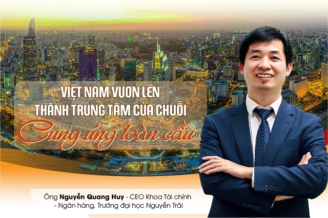 Việt Nam vươn lên thành trung tâm của chuỗi cung ứng toàn cầu