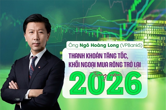 Ông Ngô Hoàng Long (VPBankS): Thanh khoản tăng tốc, khối ngoại mua ròng trở lại trong năm 2026