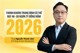 Ông Nguyễn Thanh Lâm (Maybank): Thanh khoản trung bình có thể đạt 40 - 50 ngàn tỷ đồng năm 2026