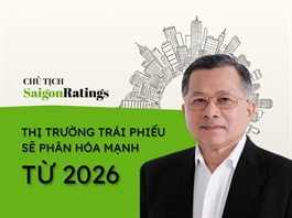 Chủ tịch Saigon Ratings: Thị trường trái phiếu sẽ phân hóa mạnh từ 2026