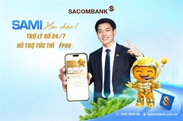 SACOMBANK chính thức ra mắt trợ lý số SAMI trên ứng dụng SACOMBANK PAY