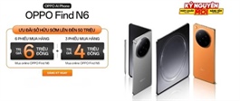 Đón siêu phẩm OPPO Find N6: Đăng ký thông tin – Nhận quà cực khủng đến 50 triệu tại Thế Giới Di Động