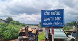Nhiều dự án đổi đất lấy hạ tầng ở Đắk Lắk đội vốn, vướng quỹ đất thanh toán