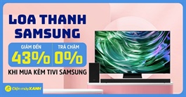 Loa thanh Samsung giảm đến 43% khi mua kèm tivi Samsung