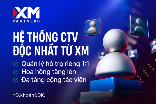 Vì sao hệ thống cộng tác viên nhiều tầng của XM tạo được niềm tin cho đối tác?