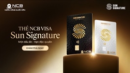 NCB và Sun Group ra mắt thẻ đồng thương hiệu, mở cánh cửa tới hệ sinh thái đặc quyền hàng đầu Việt Nam