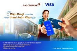 SACOMBANK triển khai tính năng “Chấp nhận thanh toán thẻ Visa” - Nhận thanh toán ngay trên ứng dụng SACOMBANK PAY