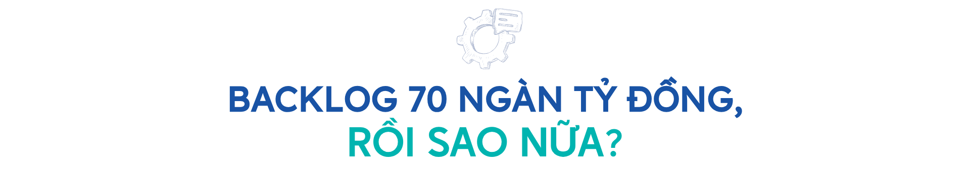 Backlog 70 ngàn tỷ đồng rồi sao nữa