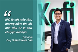 CEO Kafi: IPO là cột mốc lớn, nhưng niềm tin với nhà đầu tư là câu chuyện dài hạn