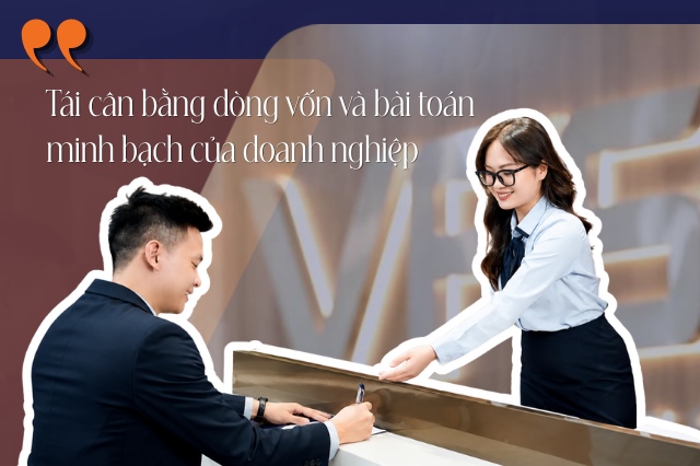 Tái cân bằng dòng vốn và bài toán minh bạch của doanh nghiệp