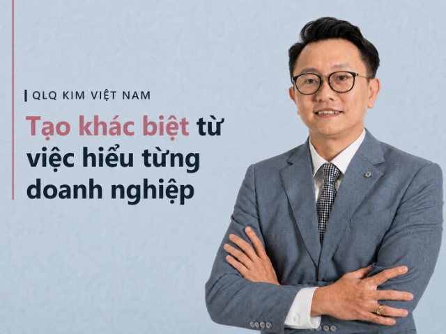 Tổng Giám đốc Huỳnh Tuần Khánh: QLQ KIM Việt Nam tạo khác biệt từ việc hiểu từng doanh nghiệp