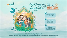 ABBank ra mắt Tích lũy An Gia, khách hàng lựa chọn tối ưu nguồn tiền cho tương lai hạnh phúc