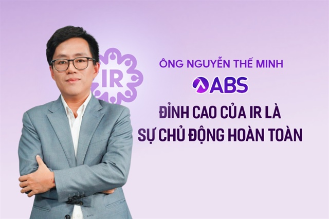 Ông Nguyễn Thế Minh (ABS): Đỉnh cao của IR là tự chủ động hoàn toàn