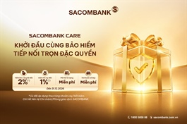 SACOMBANK CARE - Hoạch định tài chính toàn diện, vững vàng cho những chặng đường dài